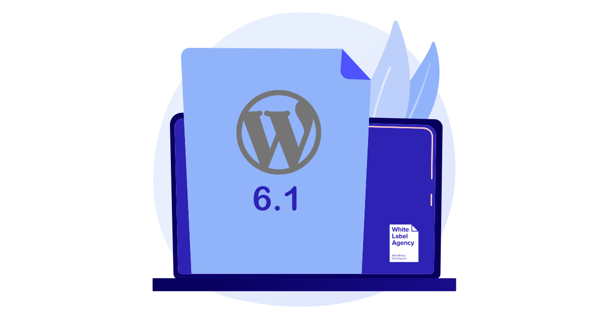 WordPress 6.1 release - The White Label WordPress Agency