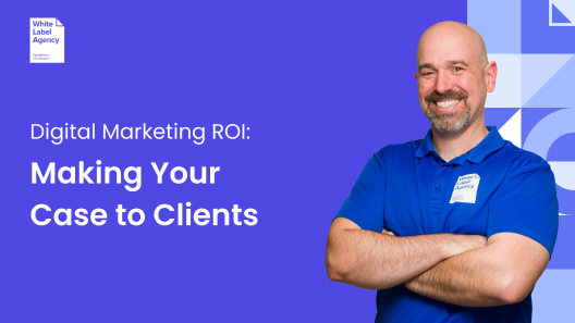 Title of page - Digital Marketing ROI: Making Your Case to Clients