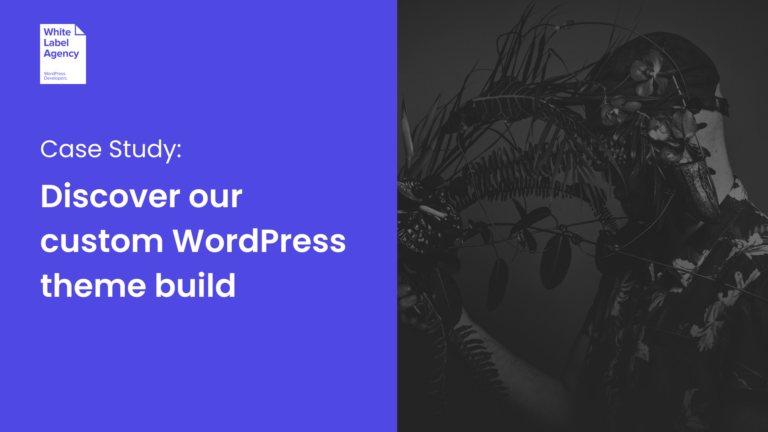 Title of page - Discover our custom WordPress theme build – White Label Agency